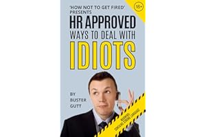 HR Approved Ways To Deal With Idiots: The Perfect Office Gag Gift, Funny Secret Santa Present for a Colleague, Coworker, or Boss