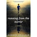 Running from the Mirror: A Memoir