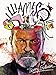 Gilliamesque: A Pre-posthumous Memoir by Terry Gilliam