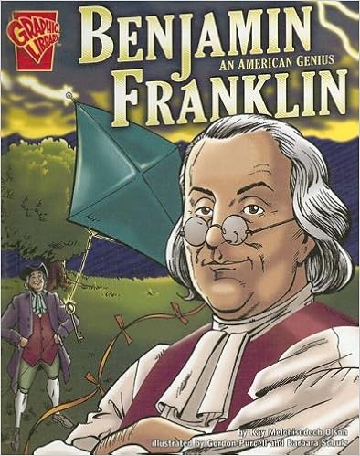Benjamin Franklin: An American Genius (Graphic Biographies), by Kay Melchisedech Olson Benjamin Franklin: An American Genius (Graphic Biographies), by Kay Melchisedech Olson