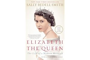 Elizabeth the Queen: The Life of a Modern Monarch