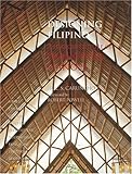 Designing Filipino: The Architecture Of Francisco Manosa by 
