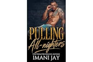 Pulling All-Nighters: A Curvy Girl, Instalove, Instalust, Grown, College Romances Collection (Spicy/Swoony Romance Collection