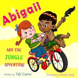 Children books : " Abigail and the Jungle Adventure ": (Explore the World kids book collection) Preschool Books(values ebook)sleep (Animal Habitats) (Bedtime ... Books for Early/Beginner Readers 3) by [Carmi, Tali]