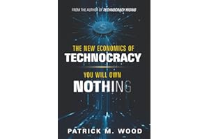 The New Economics of Technocracy: You Will Own Nothing