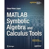 MATLAB Symbolic Algebra and Calculus Tools