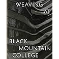 Weaving at Black Mountain College: Anni Albers, Trude Guermonprez, and Their Students