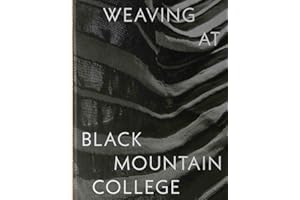 Weaving at Black Mountain College: Anni Albers, Trude Guermonprez, and Their Students