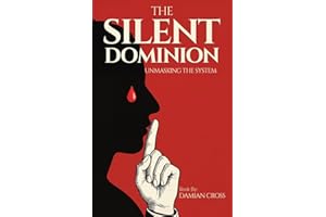 The Silent Dominion: Unmasking The System