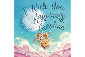 I Wish You Happiness, Caroline (The Unconditional Love for Caroline Series)