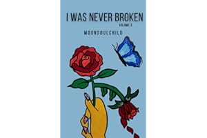 I Was Never Broken: Volume 3