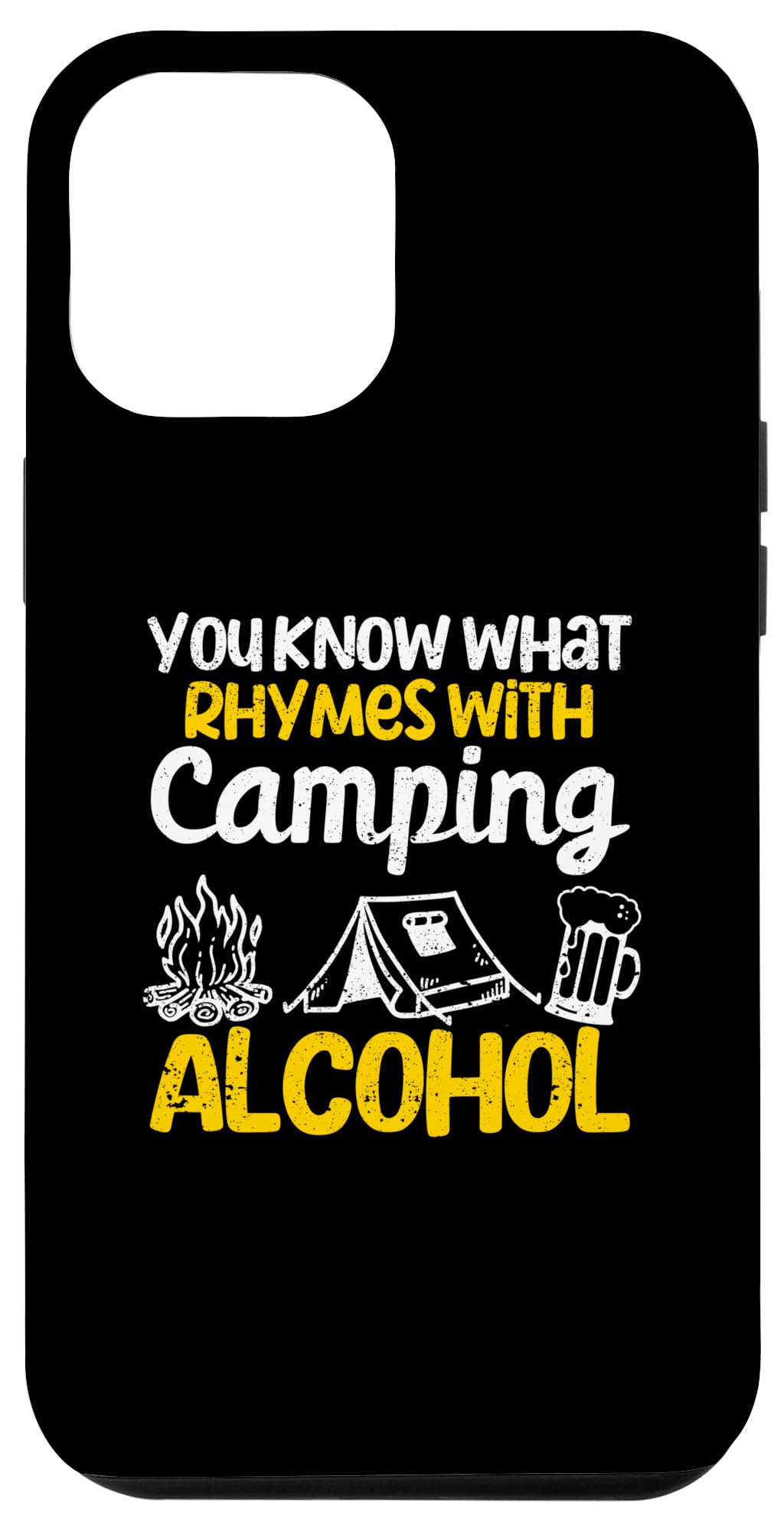 iPhone 13 Pro Max You Know What Rhymes With Camping Alcohol Adventure Outdoor Case