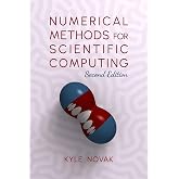 Numerical Methods for Scientific Computing: The Definitive Manual for Math Geeks