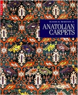 Classical Tradition In Anatolian Carpets Denny Walter B 9781857592832 Amazon Com Books