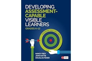 Developing Assessment-Capable Visible Learners, Grades K-12: Maximizing Skill, Will, and Thrill