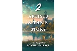 Two Artists & Their Story: Written thoughtfully by Bonnie Wallace