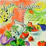Festa del Giardino; A harvest of recipes and family memories
