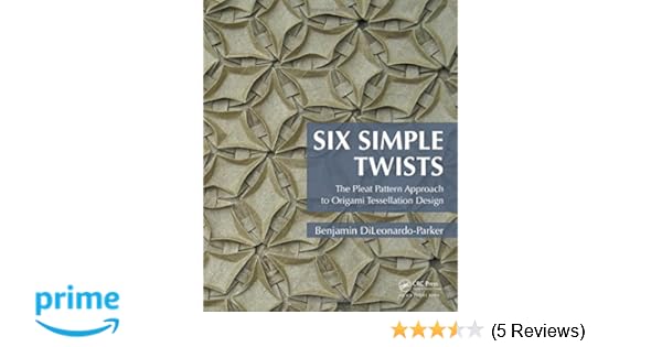 Six Simple Twists The Pleat Pattern Approach To Origami
