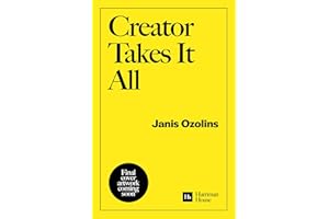 Creator Takes It All: Forge your own creative path and thrive by doing work you love
