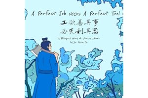 A Perfect Job Needs A Perfect Tool ����������, ����������: A Bilingual Story of Chinese Idioms