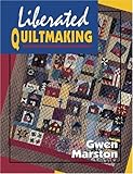 Liberated Quiltmaking by 