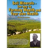 Soil Minerals - The Key to Farming Wealth and Your Own Health