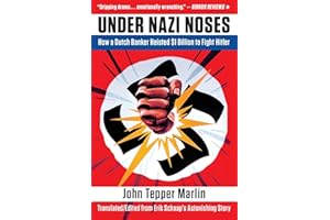 Under Nazi Noses: How a Dutch Banker Heisted $1 Billion to Fight Hitler