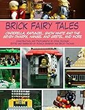 Brick Fairy Tales: Cinderella, Rapunzel, Snow White and the Seven Dwarfs, Hansel and Gretel, and More