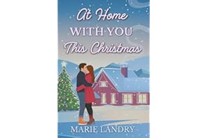 At Home With You This Christmas: A Steamy Small Town Second Chance Christmas Romance