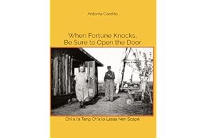 When Fortune Knocks, Be Sure to Open the Door: Chi a l'a Tenp Ch'a lo Lassa Nen Scapé