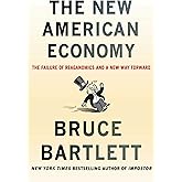 The New American Economy: The Failure of Reaganomics and a New Way Forward