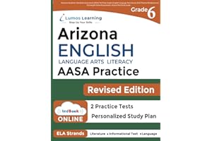 Arizona's Academic Standards Assessment (AASA) Test Prep: Grade 6 English Language Arts Literacy (ELA) Practice Workbook and Full-length Online Assessments: Arizona Test Study Guide