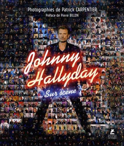 Johnny Hallyday - Sur scène (French Edition) by Patrick Carpentier