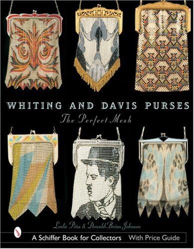 Whiting & Davis Purses: The Perfect Mesh (Schiffer Book for Collectors)