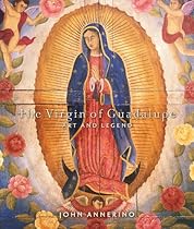 Virgin of Guadalupe; The