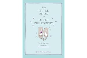 The Little Book of Otter Philosophy (The Little Animal Philosophy Books)