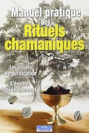 Manuel pratique des rituels chamaniques