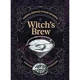 Witch's Brew: Magickal Cocktails to Raise the Spirits - A Cocktail Book