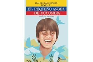 EL PEQUEÑO ANGEL DE COLOMBIA: Spanish Easy Reader Level 2 (Spanish Edition)