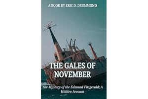THE GALES OF NOVEMBER: The Mystery of the Edmund Fitzgerald: A Hidden Account