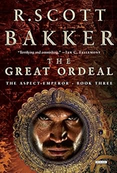 The Great Ordeal: The Aspect-Emperor: Book Three (The Aspect-Emperor Trilogy) by [Bakker, R. Scott]