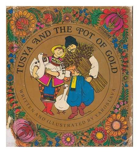 Tusya and the Pot of Gold, From an Old Ukrainian Folktale by Yaroslava (Hardcover)