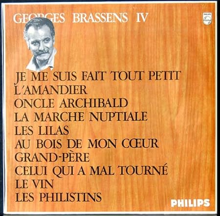 Philips 844 753 Brassens N 4 Je Me Suis Fait Tout Petit L Amandier Oncle Archibald La Marche Nuptiale Les Lilas Au Bois De Mon Coeur Grand Pere Celui Qui A Mal Tourne