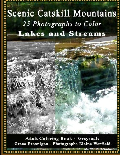 Scenic Catskill Mountains: Lakes and Streams: 25 Photographs to Color (Adult Coloring Books) (Volume 16)