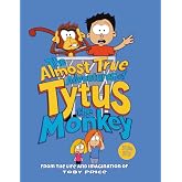 The Almost True Adventures of Tytus the Monkey