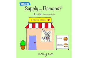 What Is Supply and Demand?: Fundamental elements of most economics principles (Econ for Kids)
