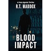 Blood Impact: A Voss Agenda Vigilante Thriller (The Voss Agenda)