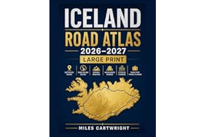 Iceland Road Atlas 2026–2027 Large Print: Detailed Maps, Ring Road Guide, Scenic Routes, Highlands Roads, Cities, Fjords & Ro