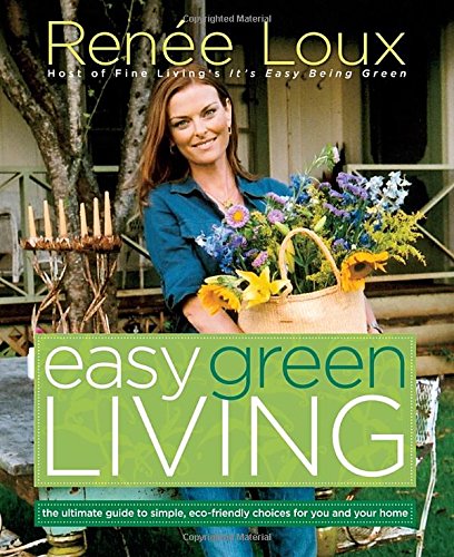 [D.O.W.N.L.O.A.D] Easy Green Living: The Ultimate Guide to Simple, Eco-Friendly Choices for You and Your Home<br />ZIP