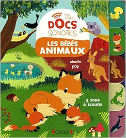 Baby Doc Les Bebes Animaux Documentaire Sonore Avec 6 Puces A Partir De 6 Mois Amazon Fr Zoubenko Marion Charlie Pop Livres